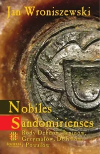 Nobiles Sandomirienses. Rody Dębów, Janinów, Grzymałów, Doliwów i Powałów - Historia Polski - miniaturka - grafika 1