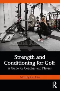 Strength and Conditioning for Golf: A Guide for Coaches and Players - Pozostałe książki - miniaturka - grafika 1