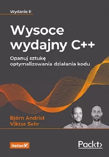 Wysoce wydajny C++. Opanuj sztukę optymalizowania działania kodu. Wydanie II - Systemy operacyjne i oprogramowanie - miniaturka - grafika 1