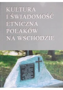 Kultura i świadomość etniczna Polaków na wschodzie - Książki o kulturze i sztuce - miniaturka - grafika 1