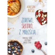 Poradniki hobbystyczne - Zdrowo słodko z miłością Agnieszka Nitsu - miniaturka - grafika 1
