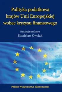 Polityka podatkowa krajów Unii Europejskiej wobec kryzysu finansowego - książka - Podręczniki dla szkół wyższych - miniaturka - grafika 1