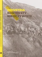 Historia świata - Industria. Konteksty nieoczywiste - miniaturka - grafika 1