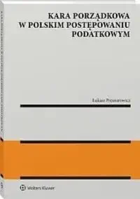 Kara porządkowa w polskim postępowaniu podatkowym - Łukasz Presnarowicz - Prawo - miniaturka - grafika 1
