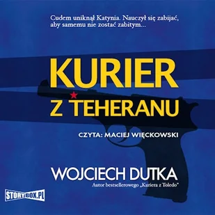 Kurier z Teheranu Wojciech Dutka - Audiobooki - historia - miniaturka - grafika 1