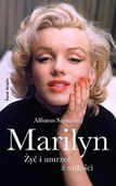 Biografie i autobiografie - Marilyn Żyć i umrzeć z miłości - miniaturka - grafika 1