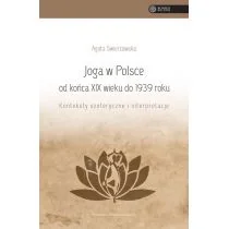 Joga w Polsce od końca XIX wieku do 1939 roku Agata Świerzowska - Zdrowie - poradniki - miniaturka - grafika 2