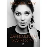 Zdrowie - poradniki - Zaprojektuj swój styl - RACHEL ROY - miniaturka - grafika 1