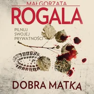 Audiobooki - kryminał, sensacja, thriller - Dobra Matka Małgorzata Rogala - miniaturka - grafika 1