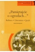 Podręczniki dla liceum - pamiętajcie o ogrodach... kultura, literatura, język. antologia. cześć 1. kształcenie w zakresie rozszerzonym - miniaturka - grafika 1