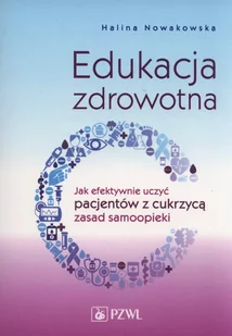 Wydawnictwo Lekarskie PZWL Edukacja zdrowotna - Halina Nowakowska - Nauka - miniaturka - grafika 1