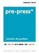Książki o kulturze i sztuce - Pre-press. Poradnik dla grafików - miniaturka - grafika 1