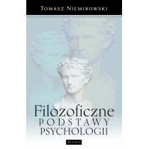 Filozoficzne Podstawy Psychologii Tomasz Niemirowski