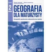 Nauki przyrodnicze - Geografia dla maturzysty Zeszyt ćwiczeń Część 2 Zakres rozszerzony Jadwiga Kop Maria Kucharska Elżbieta Szkurłat - miniaturka - grafika 1