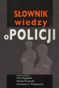 Podręczniki dla szkół wyższych - Słownik wiedzy o Policji - miniaturka - grafika 1