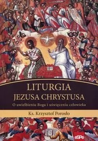 ks. Krzysztof Porosło Liturgia Jezusa Chrystusa - Książki religijne obcojęzyczne - miniaturka - grafika 3