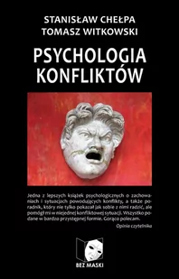 Bez Maski Psychologia konfliktów - Stanisław Chełpa, Tomasz Witkowski - Psychologia - miniaturka - grafika 1