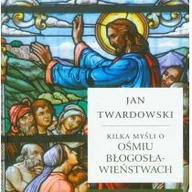 Religia i religioznawstwo - Wydawnictwo Św. Wojciecha Kilka myśli o ośmiu błogosławieństwach - Jan Twardowski - miniaturka - grafika 1