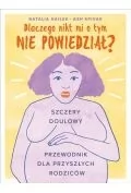 Dlaczego nikt mi o tym nie powiedział? Szczery doulowy przewodnik dla przyszłych rodziców - Poradniki hobbystyczne - miniaturka - grafika 1