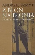 Historia Polski - Z Błoń na Błonia - Andrzej Szmyt - miniaturka - grafika 1