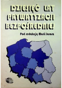 Dziesięć lat prywatyzacji bezpośredniej - Biznes - miniaturka - grafika 1