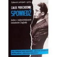 Powieści i opowiadania - Calek Perechodnik Spowiedź.Jedno z najważniejszych świadectw Zagłady - miniaturka - grafika 1