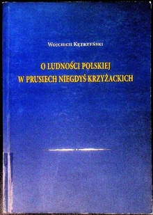 O ludności polskiej w Prusiech niegdyś krzyżackich - Historia świata - miniaturka - grafika 1