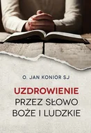 Religia i religioznawstwo - Uzdrowienie Przez Słowo Boże I Ludzkie Jan Konior - miniaturka - grafika 1