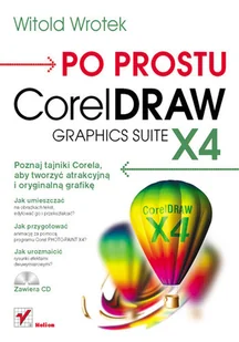 Po prostu CorelDRAW X4 PL + CD - Grafika i DTP - miniaturka - grafika 1