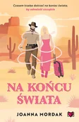 Romanse - Na końcu świata - Joanna Mordak - książka - miniaturka - grafika 1
