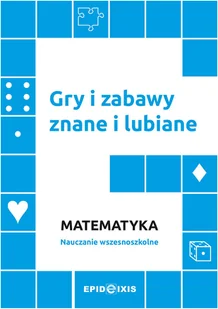 Gry I Zabawy Znane I Lubiane Matematyka - Pedagogika i dydaktyka - miniaturka - grafika 1