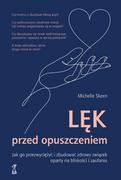 Lęk przed opuszczeniem. Jak go przezwyciężyć i zbudować zdrowy związek oparty na bliskości i zaufaniu