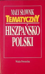 Mały słownik tematyczny hiszpańsko polski - Książki do nauki języka hiszpańskiego - miniaturka - grafika 1