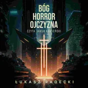 Audiobooki - fantastyka i horror - Bóg, horror, ojczyzna - miniaturka - grafika 1
