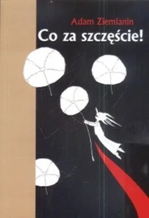 Co za szczęście! - Poezja - miniaturka - grafika 1