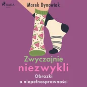Audiobooki - biografie - Zwyczajnie niezwykli. Obrazki o niepełnosprawności - miniaturka - grafika 1
