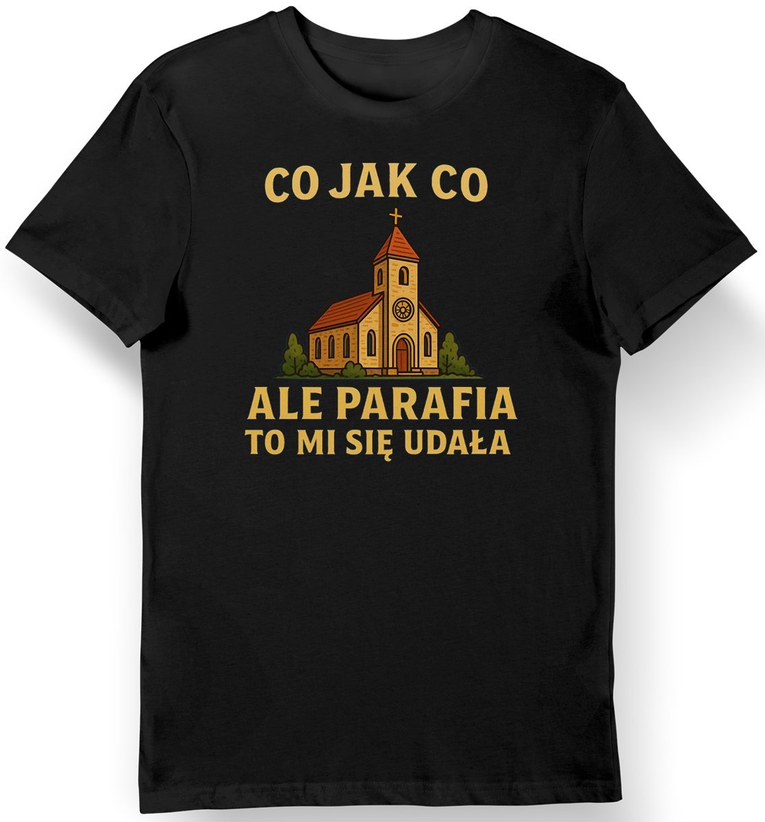 Koszulka męska czarna „Co jak co, ale parafia to mi się udała” M