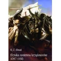 Napoleon V Sztuka wojenna krzyżowców 1097-1193 R.C. Smail