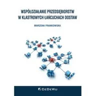 Zarządzanie - Frankowska Marzena Współdziałanie przedsiębiorstw w klastrowych łańcuchach dostaw - miniaturka - grafika 1