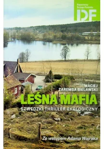 Leśna mafia. Szwedzki thriller ekologiczny - Felietony i reportaże - miniaturka - grafika 2