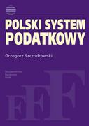 Prawo - Wydawnictwo Naukowe PWN Polski system podatkowy - Grzegorz Szczodrowski - miniaturka - grafika 1