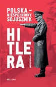 II wojna światowa - Polska. Niespełniony sojusznik Hitlera - Krzysztof Rak - książka - miniaturka - grafika 1