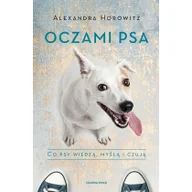 Poradniki hobbystyczne - Oczami Psa Co Psy Wiedzą Myślą I Czują Wyd 3 Alexandra Horowitz - miniaturka - grafika 1