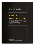 Felietony i reportaże - Kryzys konstytucyjny Zagadnienia teorii konstytucji - miniaturka - grafika 1