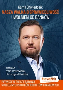 Nasza walka o sprawiedliwość. Uwolnieni od banków - Felietony i reportaże Nasza walka o sprawiedliwość. Uwolnieni od banków - Felietony i reportaże - miniaturka - grafika 1