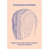 Księgarnia OUTLET - Mężczyzna, który uderzy dziecko i inne opowiadania z autografem - miniaturka - grafika 1