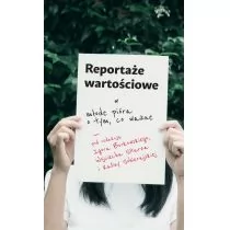 Reportaże wartościowe. Młode pióra o tym, co ważne - dostępny od ręki, natychmiastowa wysyłka - Obcojęzyczna literatura faktu i reportaż - miniaturka - grafika 1