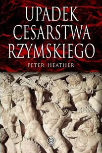 Upadek cesarstwa rzymskiego | - Historia świata - miniaturka - grafika 1