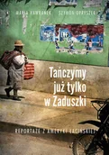 Felietony i reportaże - Tańczymy już tylko w Zaduszki. Reportaże z Ameryki Łacińskiej - miniaturka - grafika 1