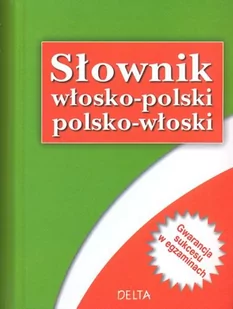 Delta W-Z Oficyna Wydawnicza Słownik włosko-polski polsko-włoski - Praca zbiorowa - Słowniki języków obcych - miniaturka - grafika 1